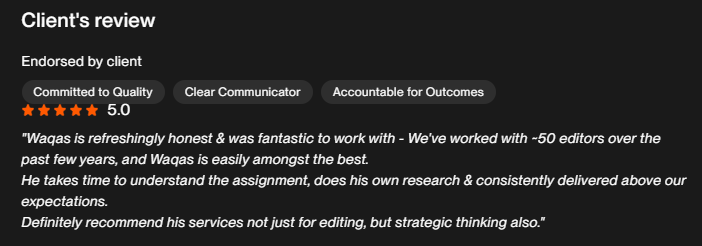 Upwork 5.0 review from Nick Chapman: Waqas is easily amongst the best of ~50 editors